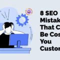 8 SEO Mistakes That Could Be Costing You Customers